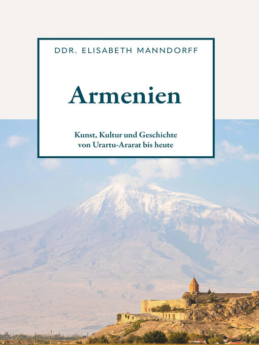 Titeldetails für Armenien--Kunst, Kultur und Geschichte nach DDr. Elisabeth Manndorff - Warteliste